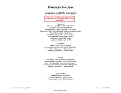 Intermediate Television Curriculum Content Frameworks Please note: All assessment questions will be taken from the knowledge portion of these frameworks. Prepared by