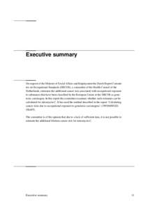 Executive summary  On request of the Minister of Social Affairs and Employment the Dutch Expert Committee on Occupational Standards (DECOS), a committee of the Health Council of the Netherlands, estimates the additional 