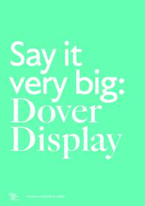 Say it BIG big: very Dover TYPE Display