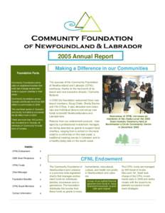 2005 Annual Report Making a Difference in our Communities Foundation Facts Community Foundations are locally-run registered charities that build and manage endowment