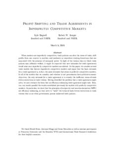 Profit Shifting and Trade Agreements in Imperfectly Competitive Markets Kyle Bagwell Stanford and NBER  Robert W. Staiger