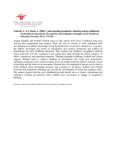 Eckhoff, A., & Urbach, J[removed]Understanding imaginative thinking during childhood: Sociocultural conceptions of creativity and imaginative thought. Early Childhood Education Journal, 36(2), [removed]Angela Eckhoff an