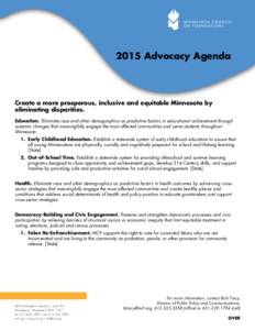 2015 Advocacy Agenda  Create a more prosperous, inclusive and equitable Minnesota by eliminating disparities. Education. Eliminate race and other demographics as predictive factors in educational achievement through syst
