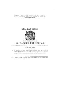 JUNEK WATER SUPPLY ADMINISTRATION (REPEAL) ACT, 1982, No. 139 i?eU) ^>outf) GUalesi  ANNO TRICESIMO PRIMO