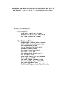 REPORT OF THE TRI-SERVICE WORKING GROUP ON THE ROLE OF PROBABILITY AND STATISTICS IN COMMAND AND CONTROL Working Group Participants: Principal Authors: Prof. Alan S. Willsky, MIT (co-chair)