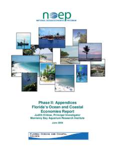 Phase II: Appendices Florida’s Ocean and Coastal Economies Report Judith Kildow, Principal Investigator Monterey Bay Aquarium Research Institute June 2008