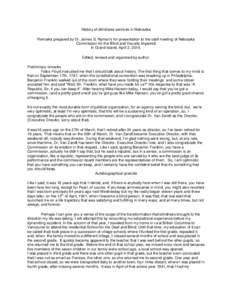 History of blindness services in Nebraska Remarks prepared by Dr. James S. Nyman’s for presentation to the staff meeting of Nebraska Commission for the Blind and Visually Impaired In Grand Island, April 2, 2014. Edited