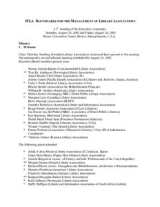 IFLA ROUNDTABLE FOR THE MANAGEMENT OF LIBRARY ASSOCIATIONS 41st meeting of the Executive Committee Saturday, August 18, 2001 and Friday, August 24, 2001 Hynes Convention Center, Boston, Massachusetts, U.S.A. Minutes 1. W