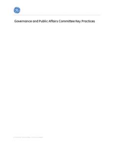 Governance and Public Affairs Committee Key Practices  © copyright 2014 general electric company GovernanceDQG3XEOLF$IIDLUV Committee Key Practices Key Practices