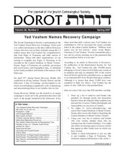 Volume 28, Number 3  Spring 2007 Yad Vashem Names Recovery Campaign The Jewish Genealogical Society is participating in the