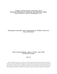 Finance and Economics Discussion Series Divisions of Research & Statistics and Monetary Affairs Federal Reserve Board, Washington, D.C. Financing Constraints and Unemployment: Evidence from the Great Recession