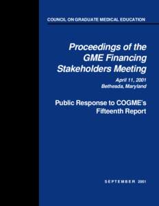 COUNCIL ON GRADUATE MEDICAL EDUCATION  Proceedings of the GME Financing Stakeholders Meeting April 11, 2001