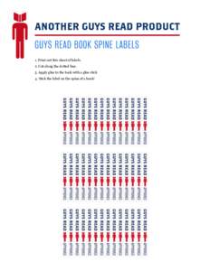 1. Print out this sheet of labels. 2. Cut along the dotted line. 3. Apply glue to the back with a glue stick 4. Stick the label on the spine of a book!  