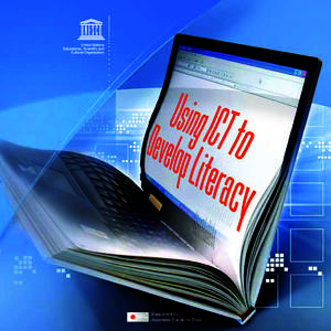 Supported by Japanese Funds-in-Trust Using ICT to Develop Literacy UNESCO ICT in Education Programme