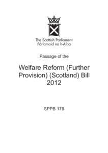 Passage of the  Welfare Reform (Further Provision) (Scotland) Bill 2012