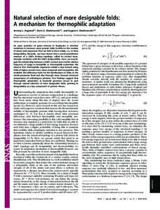 Natural selection of more designable folds: A mechanism for thermophilic adaptation Jeremy L. England*†, Boris E. Shakhnovich†‡, and Eugene I. Shakhnovich*§ *Department of Chemistry and Chemical Biology, Harvard U