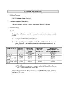 PERSONAL INCOME TAX  Statutory Provision Title 30, Delaware Code, Chapter 11.  Collection/Administrative Agency The Department of Finance, Division of Revenue, administers this tax.  General Liability