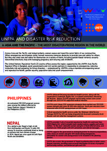 UNFPA AND D DISASTER R RISK REDUCTION in ASIA AND THE PACIFIC – THE MOST DISASTER-PRONE REGION IN THE WORLD Across Asia and the Pacific, and indeed globally, women weave and mend the social fabric of our communities. W