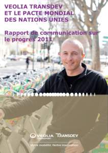 VEOLIA TRANSDEV ET LE PACTE MONDIAL DES NATIONS UNIES Rapport de communication sur le progrès 2011