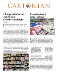 caxtonian JOURNAL OF THE CAXTON CLUB VOLUME XXI, NO. 3	  Chicago’s Zine Scene,