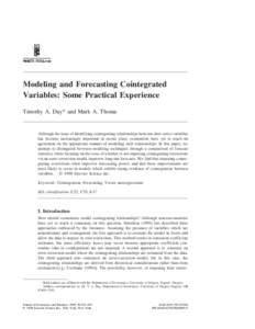 Modeling and Forecasting Cointegrated Variables: Some Practical Experience Timothy A. Duy* and Mark A. Thoma Although the issue of identifying cointegrating relationships between time-series variables has become increasi