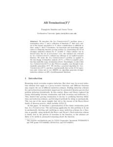 All-Termination(T )? Panagiotis Manolios and Aaron Turon Northeastern University {pete,turon}@ccs.neu.edu Abstract. We introduce the All-Termination(T ) problem: given a termination solver T and a collection of functions