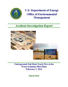 U.S. Department of Energy Office of Environmental Management Accident Investigation Report  Underground Salt Haul Truck Fire at the