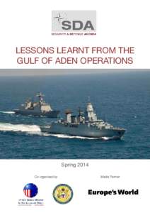 LESSONS LEARNT FROM THE GULF OF ADEN OPERATIONS Spring 2014 Co-organised by