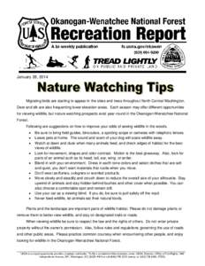 January 28, 2014  Migrating birds are starting to appear in the skies and trees throughout North Central Washington. Deer and elk are also frequenting lower elevation areas. Each season may offer different opportunities 