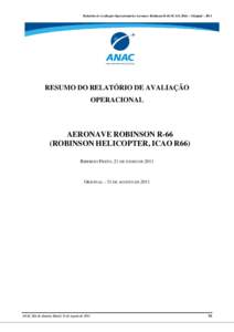 Relatório de Avaliação Operacional da Aeronave Robinson R-66 (ICAO, R66) – Original – 2011  RESUMO DO RELATÓRIO DE AVALIAÇÃO OPERACIONAL  AERONAVE ROBINSON R-66