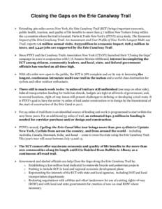 Closing the Gaps on the Erie Canalway Trail  Extending 360 miles across New York, the Erie Canalway Trail (ECT) brings important economic, public health, tourism, and quality of life benefits to more than 3.7 million 