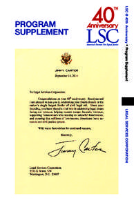 LSC @ 40th Anniversary • Program Supplement  PROGRAM SUPPLEMENT  LEGAL SERVICES CORPORATION