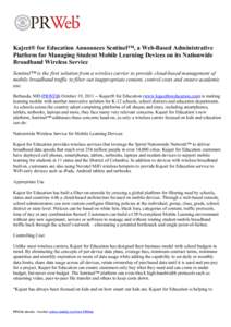 Kajeet® for Education Announces Sentinel™, a Web-Based Administrative Platform for Managing Student Mobile Learning Devices on its Nationwide Broadband Wireless Service Sentinel™ is the first solution from a wireles