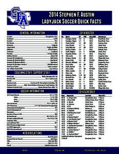 2014 Stephen F. Austin Ladyjack Soccer Quick Facts GENERAL INFORMATION 2014 ROSTER