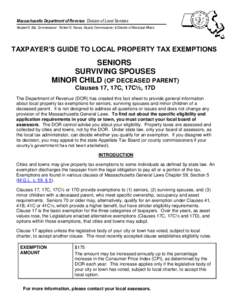 Massachusetts Department of Revenue Division of Local Services Navjeet K. Bal, Commissioner Robert G. Nunes, Deputy Commissioner & Director of Municipal Affairs TAXPAYER’S GUIDE TO LOCAL PROPERTY TAX EXEMPTIONS  SENIOR
