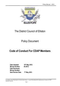 Policy Manual – 2012  The District Council of Elliston Policy Document Code of Conduct For CDAP Members