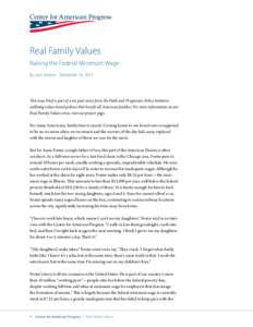 Real Family Values Raising the Federal Minimum Wage By Jack Jenkins	 December 10, 2013 This issue brief is part of a six-part series from the Faith and Progressive Policy Initiative outlining values-based policies that b