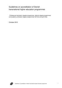 Guidelines on accreditation of Danish transnational higher education programmes - Professional bachelor’s degree programmes, diploma degree programmes and academy profession degree programmes (full time and part time).