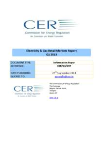 Electricity & Gas Retail Markets Report Q1 2013 DOCUMENT TYPE: REFERENCE:  Information Paper