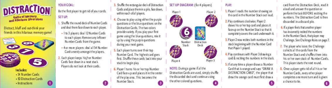 • 1 to 3 players: deal 12 Number Cards  to each player. Remove any leftover Number Cards from the game.  • 4 or more players: deal all 54 Number