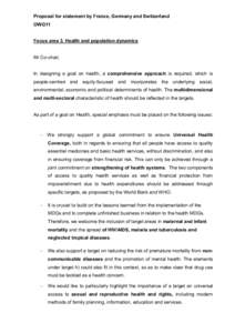 Proposal for statement by France, Germany and Switzerland OWG11 Focus area 3. Health and population dynamics Mr Co-chair, In designing a goal on health, a comprehensive approach is required, which is people-centred and e