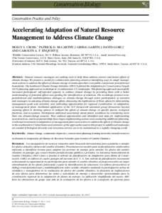 Conservation Practice and Policy  Accelerating Adaptation of Natural Resource Management to Address Climate Change MOLLY S. CROSS,∗ PATRICK D. MCCARTHY,† GREGG GARFIN,‡ DAVID GORI,† AND CAROLYN A. F. ENQUIST†§