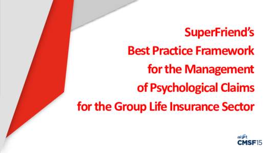 SuperFriend’s Best Practice Framework for the Management of Psychological Claims for the Group Life Insurance Sector