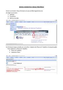 NOVOS CANDIDATOS À BOLSA PROCIÊNCIA Entrar na intranet: http://intranet.sr2.uerj.br/SR2/LoginAction.do Ao logar na intranet:  DEPESQ  Prociência  Minha inscrição