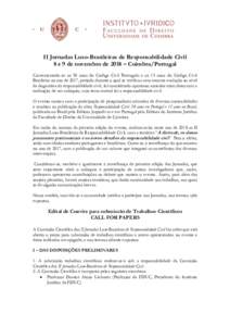 II Jornadas Luso-Brasileiras de Responsabilidade Civil 8 e 9 de novembro de 2018 – Coimbra/Portugal Comemorando-se os 50 anos do Código Civil Português e os 15 anos do Código Civil Brasileiro no ano de 2017, períod