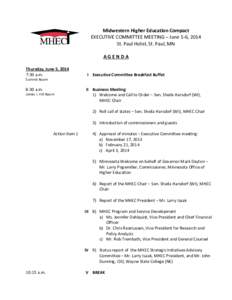 Midwestern Higher Education Compact EXECUTIVE COMMITTEE MEETING – June 5-6, 2014 St. Paul Hotel, St. Paul, MN AGENDA Thursday, June 5, 2014 7:30 a.m.