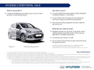 HYUNDAI CONDITIONAL SALE What is the product? How does it work?  A simple and traditional way to finance your car over a fixed