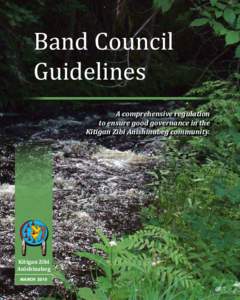 Band Council Guidelines A comprehensive regulation to ensure good governance in the Kitigan Zibi Anishinabeg community.