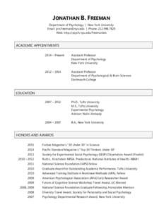 JONATHAN B. FREEMAN Department of Psychology | New York University Email:  | Phone: Web: http://psych.nyu.edu/freemanlab  ACADEMIC APPOINTMENTS