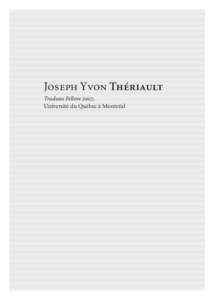 Joseph Yvon Thériault Trudeau Fellow 2007, Université du Québec à Montréal biography Since 2008, Joseph Yvon Thériault has been a full Professor of